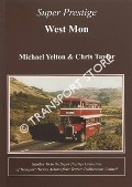 Book cover of Super Prestige - West Mon: The History of the West Monmouthshire Omnibus Board 1926-74 by YELTON, Michael & TAYLOR, Chris